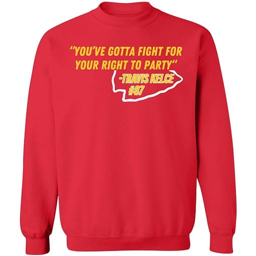 endas ao do You gotta fight 3 red You Gotta Fight For Your Right To Party Travis Kelce Sweatshirt