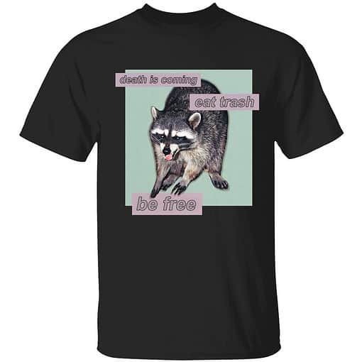 endas death is coming eat trash be free shirt 1 1 Raccoon Death Is Coming Eat Trash Be Free Shirt