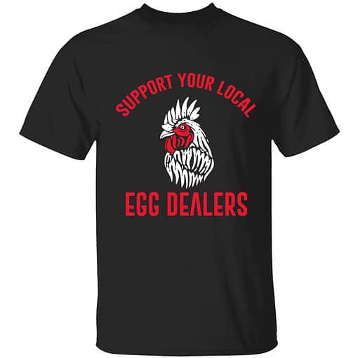 endas support your local egg dealer shirt 1 1 Support Your Local Egg Dealers Sweatshirt