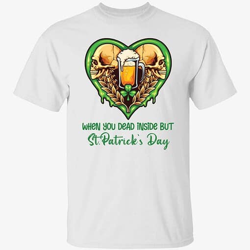 endas when you dead inside but patrick day 1 1 Beer When You Dead Inside But St Patrick Day Shirt