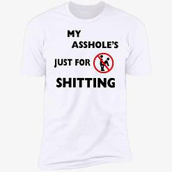 up het my asshole just for sitting shirt 5 1 A**hole Just For Sh*tting Hoodie