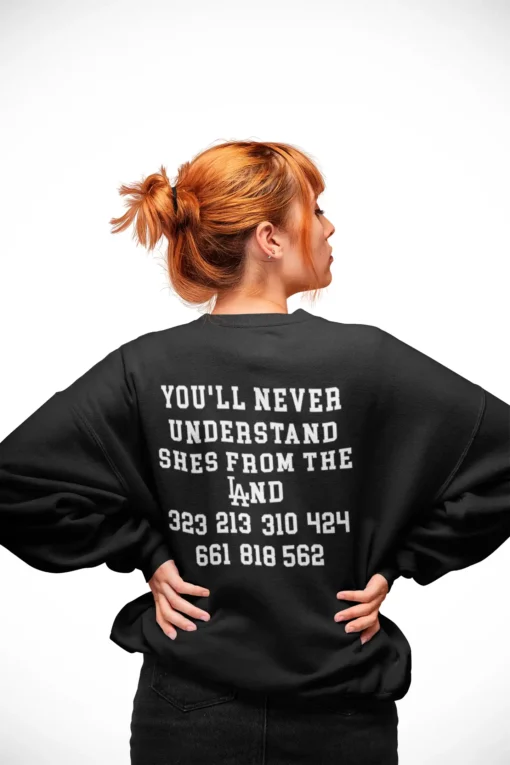 2 2 You'll Never Understand Shes From The Land Hoodie