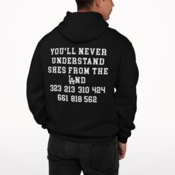 3 7 You'll Never Understand Shes From The Land Sweatshirt