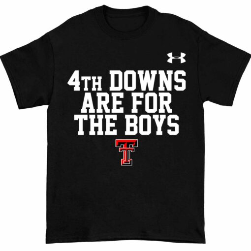 4th Downs Are For The Boys T Shirt 1 1 1 4th Downs Are For The Boys T Shirt
