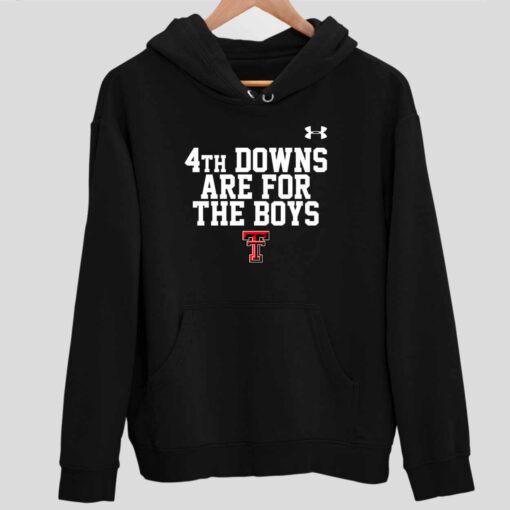 4th Downs Are For The Boys T Shirt 2 1 4th Downs Are For The Boys T Sweatshirt