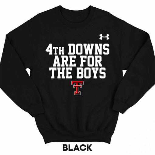 4th Downs Are For The Boys T Shirt 3 1 4th Downs Are For The Boys T Sweatshirt