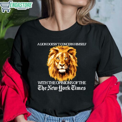 A Lion Doesnt Concern Himself With The Opinions Of The The New York Times Shirt 6 1 A Lion Doesn't Concern Himself With The Opinions Hoodie