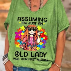 Assuming I'm just an old lady was your first mistake shirt