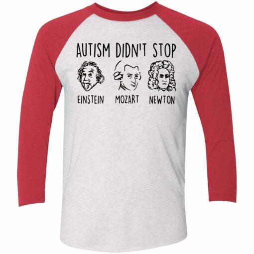 Autism Didnt Stop Einstein Mozart Newton Shirt 5 Autism Didn't Stop Einstein Mozart Newton Shirt