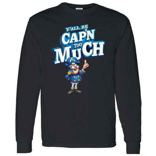 Buck Endas YlALL BE CAPN TOO MUCH 4 1 Y'all Be Cap'n Too Much Hoodie