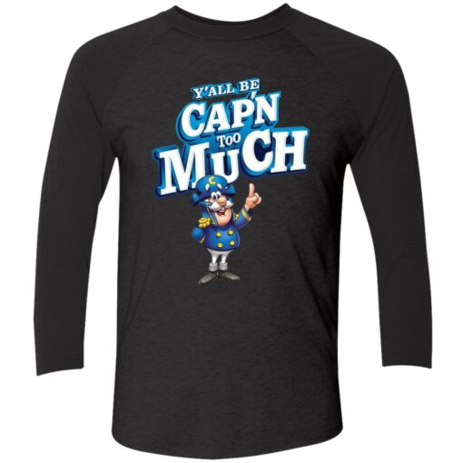 Buck Endas YlALL BE CAPN TOO MUCH 9 1 Y'all Be Cap'n Too Much Hoodie