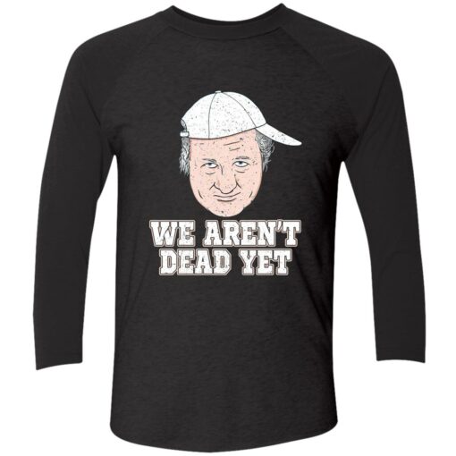 Endas Lele Bob Huggins we arent dead yet shirt 9 1 Bob Huggins We Aren't Dead Yet Sweatshirt