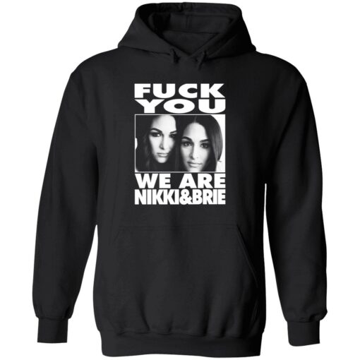Endas Lele FY We are nikki brie 2 1 F*ck You We Are Nikki And Brie Shirt