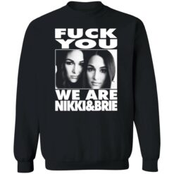 Endas Lele FY We are nikki brie 3 1 F*ck You We Are Nikki And Brie Shirt