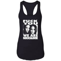 Endas Lele FY We are nikki brie 7 1 F*ck You We Are Nikki And Brie Shirt