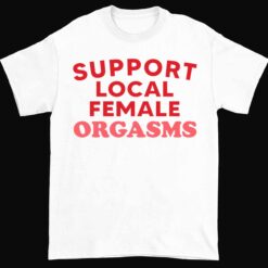 Endas Lele SUPPORT LOCAL FEMALE RGASMS 1 white Support Local Female Orgasms Sweatshirt