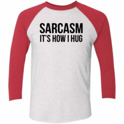 Endas Sarcasm Its How I Hug sweatshirt 9 red Sarcasm It’s How I Hug Hoodie