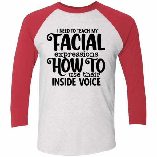 Endas lele I NEED TO TEACH MY TACIAL expressions HOW TO use their INSIDE VOICE 9 red I Need To Teach My Facial Expressions How To Use Their Inside Voice Shirt