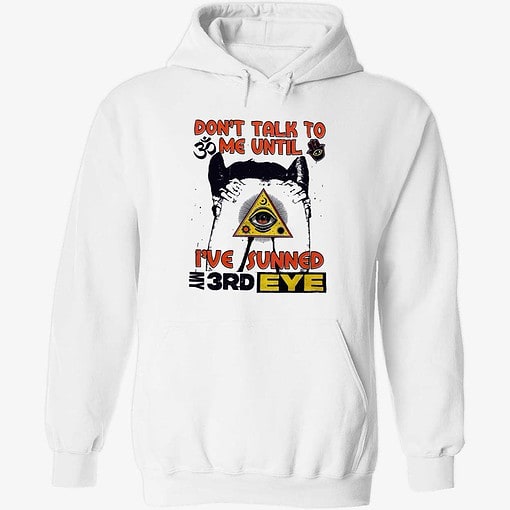 Endas lele dont talk to me until 2 1 Don'T Talk To Me Until I'Ve Sunned My 3Rd Eye Hoodie