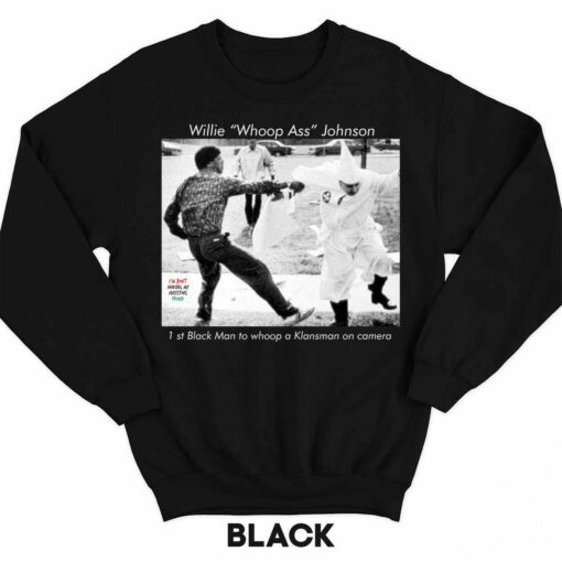 Endas lele willie whoop ass johnson 3 1 Willie Whoop A** Johnson 1st Black Man To Whoop Shirt