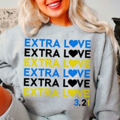 Extra Love March 21 T Shirt Extra Love March 21 Shirt