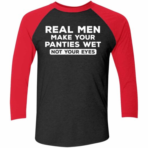 Real men make your panties wet, not your eyes. Essential T-Shirt for Sale  by jasonhoffman