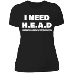 Up ht I Need Head Hugs Encouragement Affection Devotion Shirt 6 1 I Need Head Hugs Encouragement Affection Devotion Shirt