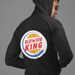 blowjob king hoodie2 Blow Job King Shirt, Hoodie