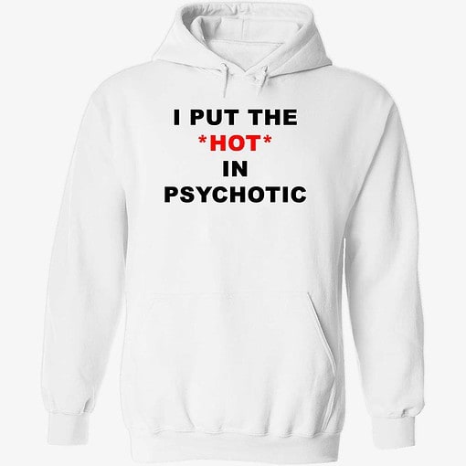 endas lele ao trang i put the hot in psychotic 2 1 I Put The Hot In Psychotic Shirt