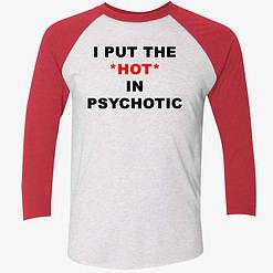endas lele ao trang i put the hot in psychotic 9 1 I Put The Hot In Psychotic Shirt