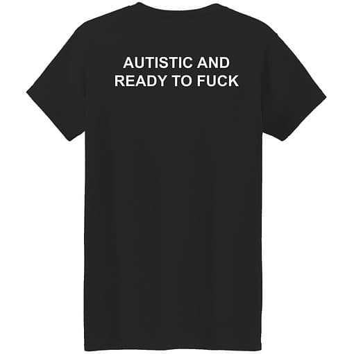 redirect03082023200347 1 Autistic And Ready To F*ck Shirt
