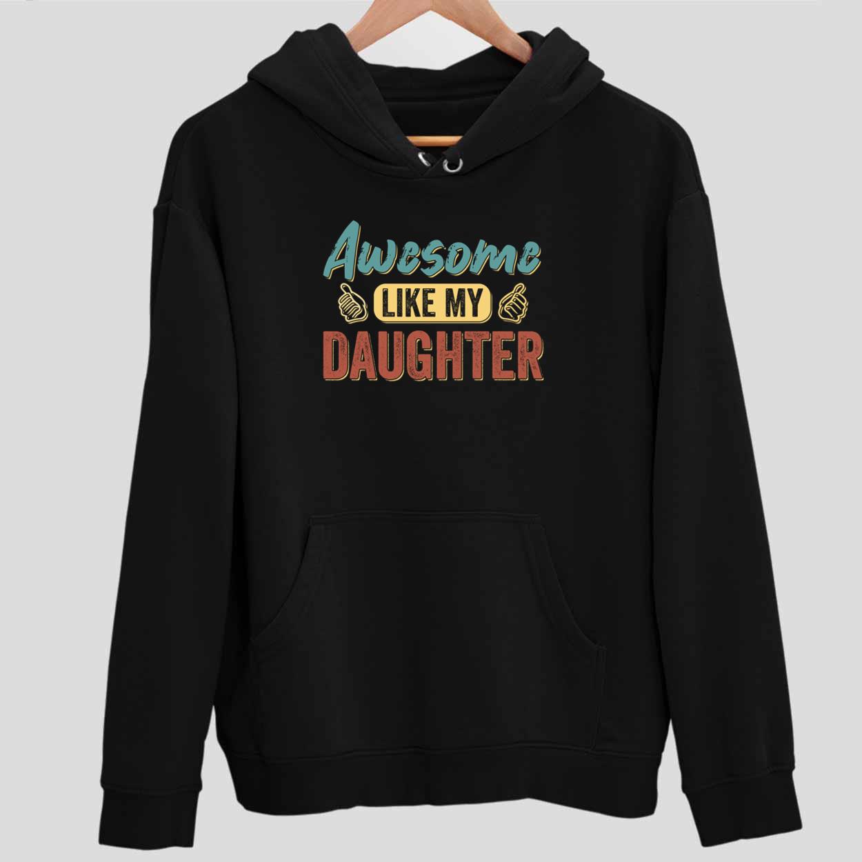 Awesome Like My Daughter Shirt 