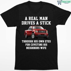 A Real Man Drives A Stick Through His Own Eyes For Coveting His Neighbors Wife Shirt 1 1 A Real Man Drives A Stick Through His Own Eyes For Coveting Sweatshirt