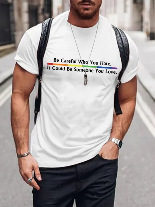 Be Careful Who You Hate It Could Be Someone You Love tshirt 2 Be Careful Who You Hate It Could Be Someone You Love Shirt