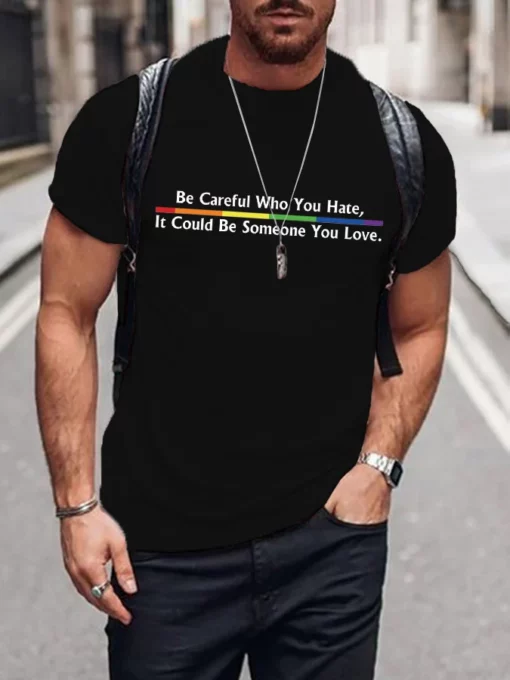 Be Careful Who You Hate It Could Be Someone You Love tshirt Be Careful Who You Hate It Could Be Someone You Love Shirt