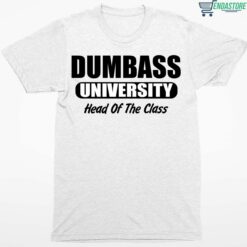 Dumbass University Head Of The Class Shirt 1 white Dumbass University Head Of The Class Hoodie