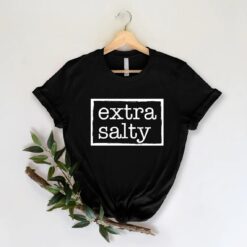 EXTRAS4 Extra Salty Shirt