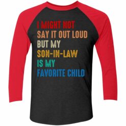 I Might Not Say It Out Loud But My Son In law Is My Favorite Shirt 9 red2 I Might Not Say It Out Loud But My Son-In-law Is My Favorite Shirt