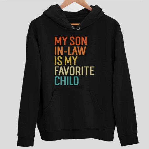 My Son In Law Is My Favorite Child Shirt 2 1 My Son In Law Is My Favorite Child Shirt