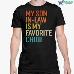 My Son In Law Is My Favorite Child Shirt 5 1 My Son In Law Is My Favorite Child Shirt