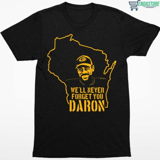 Well Never Forget You Daron Shirt 1 1 We'll Never Forget You Daron Shirt