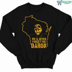 Well Never Forget You Daron Shirt 3 1 We'll Never Forget You Daron Shirt