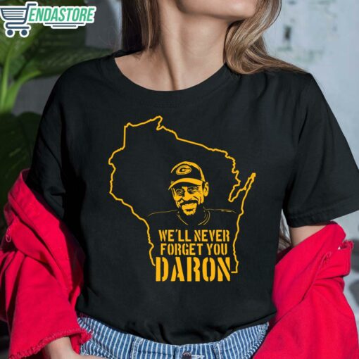 Well Never Forget You Daron Shirt 6 1 We'll Never Forget You Daron Shirt