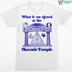 What If We Kissed At The Masonic Temple Shirt 1 white What If We Kissed At The Masonic Temple Hoodie