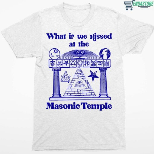 What If We Kissed At The Masonic Temple Shirt 1 white What If We Kissed At The Masonic Temple Hoodie