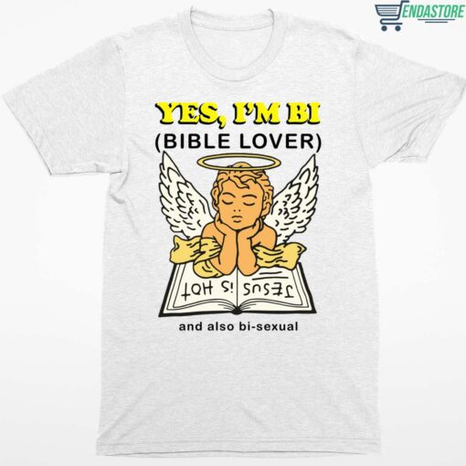 Yes Im Bi Bible Lover And Also Bi Sexual Shirt 1 white Yes I'm Bi Bible Lover And Also Bi Sexual Hoodie