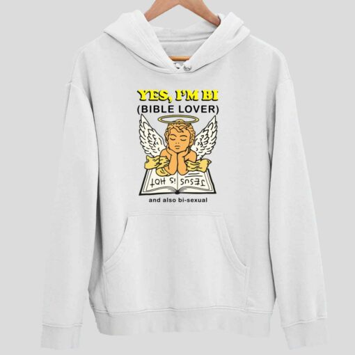 Yes Im Bi Bible Lover And Also Bi Sexual Shirt 2 white Yes I'm Bi Bible Lover And Also Bi Sexual Hoodie