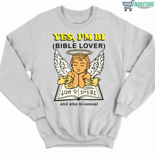 Yes Im Bi Bible Lover And Also Bi Sexual Shirt 3 white Yes I'm Bi Bible Lover And Also Bi Sexual Hoodie