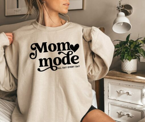 Mom Mode All Day Every Day Sweatshirt