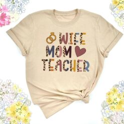 Wife Mom Teacher Shirt, Teaching Mom Shirt, For Educator Mama Gift, For Mothers Day Shirt, For Teacher Gift Cute Mom Shirt, For Mothers Day Gift, Ideas For Working Mama